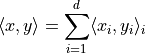 \langle x, y \rangle = \sum_{i=1}^d \langle x_i, y_i \rangle_i