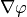\nabla \varphi