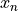 x_n