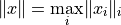 \lVert x\rVert = \max_i \lVert x_i \rVert_i