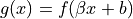 g(x)=f(\beta x+b)