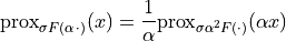 \mathrm{prox}_{\sigma F(\alpha \, \cdot)}(x) =
\frac{1}{\alpha}
\mathrm{prox}_{\sigma \alpha^2 F(\cdot) }(\alpha x)