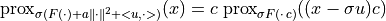 \mathrm{prox}_{\sigma \left(F( \cdot ) + a \| \cdot \|^2 +
<u, \cdot >\right)}(x) =
c \; \mathrm{prox}_{\sigma F( \cdot \, c)}((x - \sigma u) c)