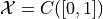 \mathcal{X} = C([0, 1])