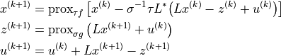 x^{(k+1)} &= \mathrm{prox}_{\tau f} \left[
    x^{(k)} - \sigma^{-1}\tau L^*\big(
        L x^{(k)} - z^{(k)} + u^{(k)}
    \big)
\right]

z^{(k+1)} &= \mathrm{prox}_{\sigma g}\left(
    L x^{(k+1)} + u^{(k)}
\right)

u^{(k+1)} &= u^{(k)} + L x^{(k+1)} - z^{(k+1)}