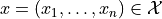 x = (x_1, \dots, x_n) \in \mathcal{X}
