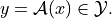 y = \mathcal{A}(x) \in \mathcal{Y}.