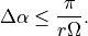 \Delta \alpha \leq \frac{\pi}{r \Omega}.
