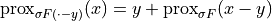 \mathrm{prox}_{\sigma F( \cdot - y)}(x) =
y + \mathrm{prox}_{\sigma F}(x - y)