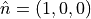 \hat n = (1, 0, 0)