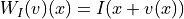 W_I(v)(x) = I(x + v(x))