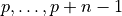 p, \dots, p+n-1