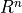 R^n