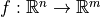 f: \mathbb{R}^n \to \mathbb{R}^m