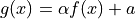 g(x)=\alpha f(x)+a