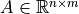 A\in \mathbb{R}^{n\times m}