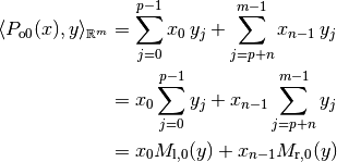 \langle P_{\mathrm{o0}}(x), y \rangle_{\mathbb{R}^m}
&= \sum_{j=0}^{p-1} x_0\, y_j + \sum_{j=p+n}^{m-1} x_{n-1}\, y_j \\
&= x_0 \sum_{j=0}^{p-1} y_j + x_{n-1} \sum_{j=p+n}^{m-1} y_j \\
&= x_0 M_{\mathrm{l},0}(y) + x_{n-1} M_{\mathrm{r},0}(y)