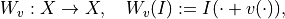 W_v : X \to X, \quad W_v(I) := I(\cdot + v(\cdot)),