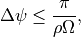 \Delta \psi \leq \frac{\pi}{\rho \Omega},
