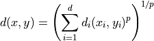 d(x, y) = \left( \sum_{i=1}^d d_i(x_i, y_i)^p \right)^{1/p}