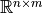 \mathbb{R}^{n \times m}