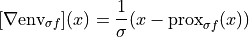 [\nabla \mathrm{env}_{\sigma f}](x) =
\frac{1}{\sigma} (x - \mathrm{prox}_{\sigma f}(x))