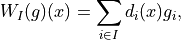 W_I(g)(x) = \sum_{i \in I} d_i(x) g_i,