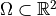 \Omega \subset \mathbb{R}^2