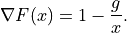 \nabla F(x) = 1 - \frac{g}{x}.