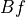 Bf