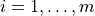 i = 1, \ldots, m