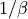 1 / \beta