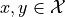 x, y \in \mathcal{X}