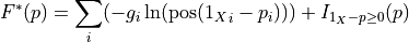 F^*(p) = \sum_i (-g_i \ln(\text{pos}({1_X}_i - p_i))) +
I_{1_X - p \geq 0}(p)