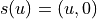s(u) = (u, 0)