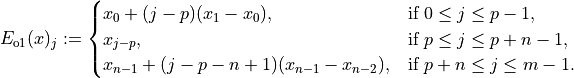E_{\mathrm{o1}}(x)_j :=
\begin{cases}
 x_0 + (j - p)(x_1 - x_0),                     & \text{if } 0 \leq j \leq p - 1,      \\
 x_{j-p},                                      & \text{if } p \leq j \leq p + n - 1,  \\
 x_{n-1} + (j - p - n + 1)(x_{n-1} - x_{n-2}), & \text{if } p + n \leq j \leq m - 1.
\end{cases}