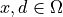 x, d \in \Omega