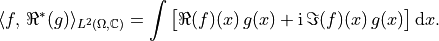 \langle f,\, \Re^*(g)\rangle_{L^2(\Omega, \mathbb{C})} = \int \big[ \Re(f)(x)\, g(x) + \mathrm{i}\,\Im(f)(x)\, g(x) \big] \, \mathrm{d}x.