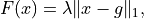 F(x) = \lambda \|x - g\|_1,