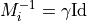 M_i^{-1} = \gamma \mathrm{Id}