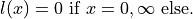 l(x) = 0 \text{ if } x = 0, \infty \text{ else.}