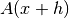 A(x + h)