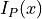 I_{P}(x)