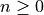 n\geq 0