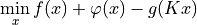 \min_x f(x) + \varphi(x) - g(Kx)