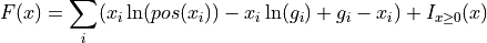 F(x) = \sum_i (x_i \ln(pos(x_i)) - x_i \ln(g_i) + g_i - x_i) +
I_{x \geq 0}(x)