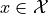 x \in \mathcal{X}