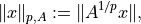 \lVert x \rVert_{p, A} := \lVert A^{1/p} x \rVert,