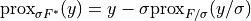 \text{prox}_{\sigma F^*}(y) = y -
\sigma \text{prox}_{F / \sigma}(y / \sigma)