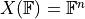 X(\mathbb{F}) = \mathbb{F}^n